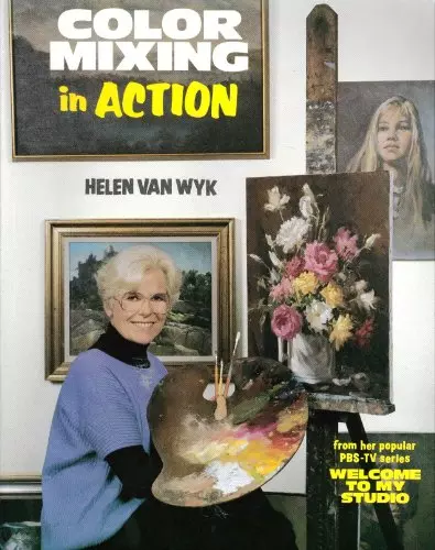 Color Mixing in Action: A Manual for Oil Painters